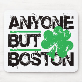 Alfombrilla De Ratón ¡Cualquier persona pero Boston!