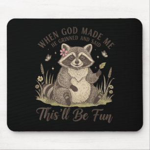 Alfombrilla De Ratón Cuando Dios me hizo sonrió y dijo esto será divert