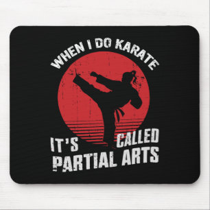 Alfombrilla De Ratón Cuando hago Karate se llama Artes parciales 