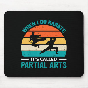 Alfombrilla De Ratón Cuando hago Karate se llama Artes parciales 19 