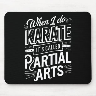 Alfombrilla De Ratón Cuando hago Karate se llama Artes parciales 8