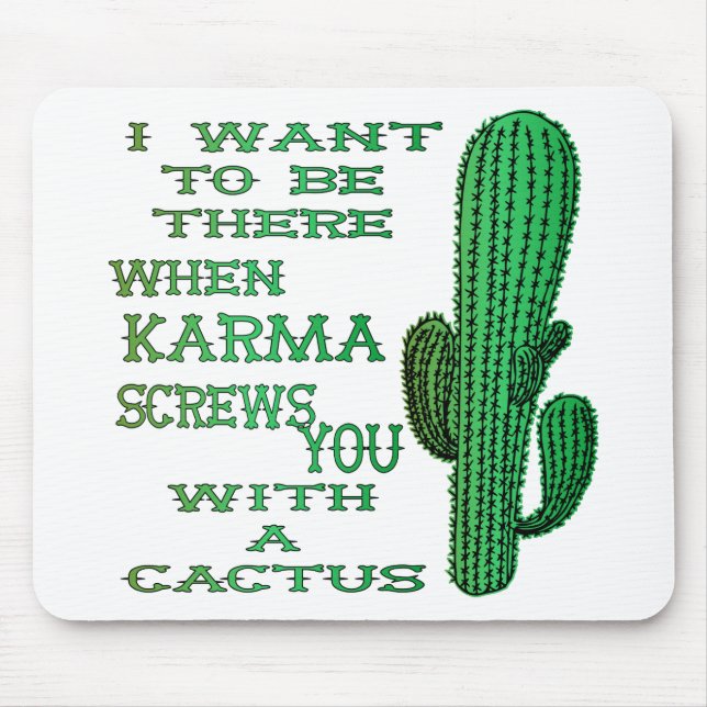 Alfombrilla De Ratón Cuando Karma Te Grita Con Un Cactus 2 (Frente)