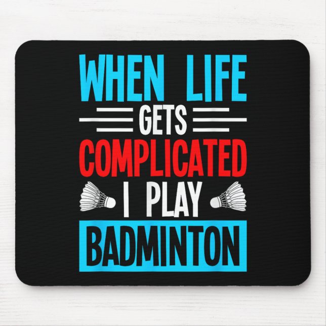 Alfombrilla De Ratón Cuando la vida se complica juego bádminton  (Frente)