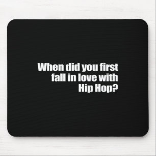 Alfombrilla De Ratón ¿Cuándo Te Enamoraste Por Primera Vez Del Hip Hop?
