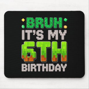 Alfombrilla De Ratón Cumpleaños Divertido Chico Bruh Es Mi 6 Cumpleaños