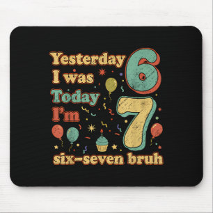 Alfombrilla De Ratón Cumpleaños divertido de siete años seis siete Bruh
