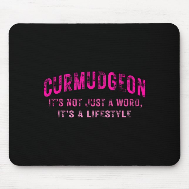 Alfombrilla De Ratón Curmudgeon It's Not Just A Word, It's A Lifestyle  (Frente)