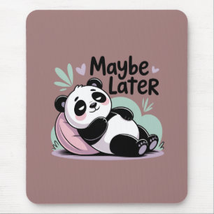 Alfombrilla De Ratón Cute Lazy Panda – “Quizás Más Tarde” Panda Relajan