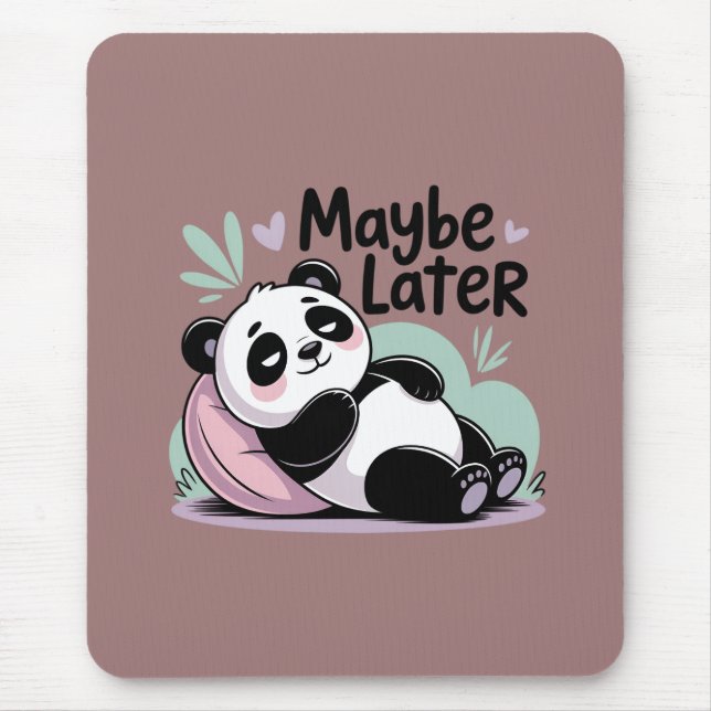 Alfombrilla De Ratón Cute Lazy Panda – “Quizás Más Tarde” Panda Relajan (Frente)
