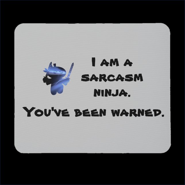 Alfombrilla De Ratón Cute Sarcasm Ninja Cita Mousepad (Subido por el creador)