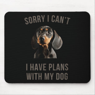 Alfombrilla De Ratón Dachshund lo siento, no puedo tener planes con mi
