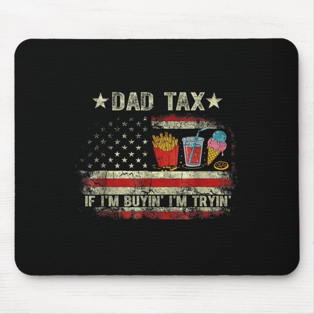 Alfombrilla De Ratón Dad Tax If I'm Buyin' I'm Tryin' Funny Dad Father' (Frente)