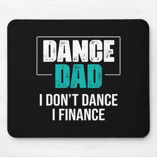 Alfombrilla De Ratón Dance Dad I Don't Dance I Finance - Funny Dad Sayi (Frente)