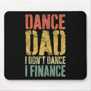 Alfombrilla De Ratón Dance, papá, no bailo, financio a papá