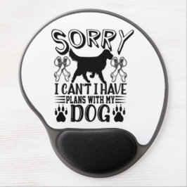Alfombrilla De Ratón De Gel Siento Tener Planes Con Mi Cita De Perro