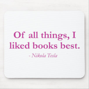 Alfombrilla De Ratón De todas las cosas, tuve gusto de los libros los
