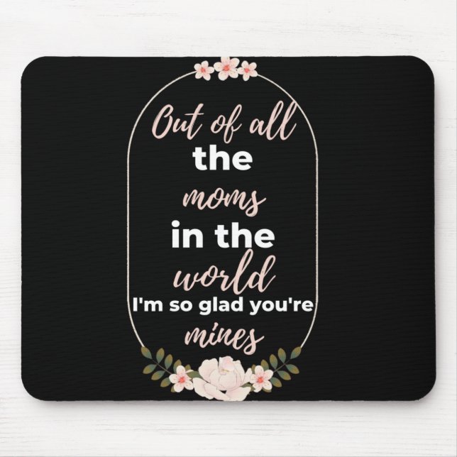Alfombrilla De Ratón De todas las mamás del mundo estoy muy contenta (Frente)