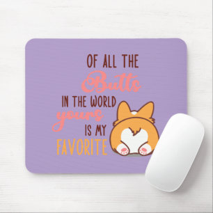 Alfombrilla De Ratón De Todos Los Traseros Del Mundo El Tuyo Es Mi Favo