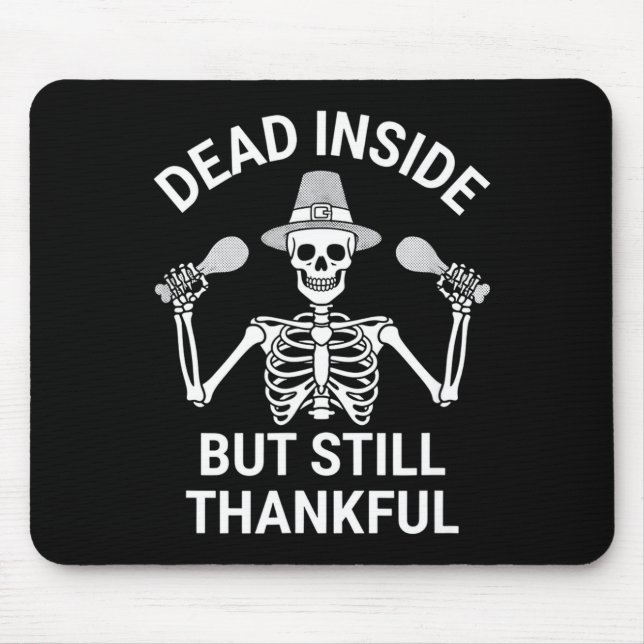 Alfombrilla De Ratón Dead Inside But Still Thankful - Skeleton Hallowee (Frente)