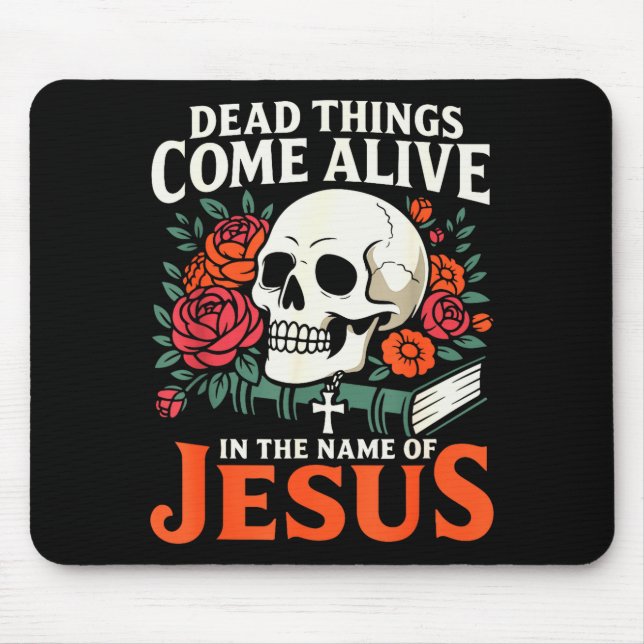 Alfombrilla De Ratón Dead Things Come Alive Name Of Jesus Christian Hal (Frente)