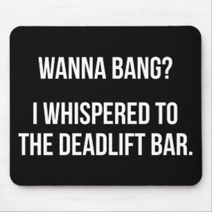 Alfombrilla De Ratón Deadlift Bar, Wanna Bang - Funny Novedad Workout