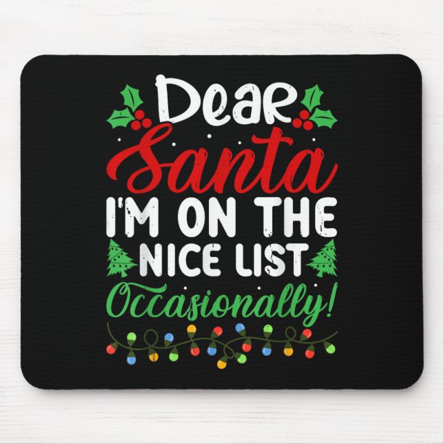 Alfombrilla De Ratón Dear Santa I'm On Nice List Occasionally! Funny Xm (Frente)