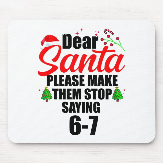 Alfombrilla De Ratón Dear Santa Make Them Stop Saying 67 Kids Parents H (Frente)