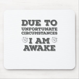 Alfombrilla De Ratón Debido a circunstancias desafortunadas estoy despi