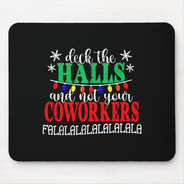 Alfombrilla De Ratón Deck The Halls And Not Your Coworkers Christmas Ma (Frente)