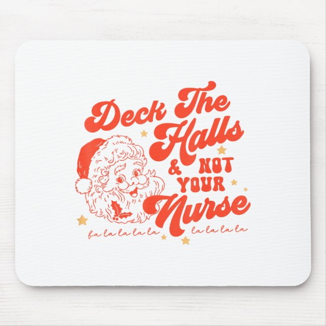 Alfombrilla De Ratón Deck The Halls And Not Your Nurse Funny Christmas  (Frente)
