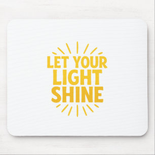 Alfombrilla De Ratón Deja que tu luz brille Almohadilla inspiradora d