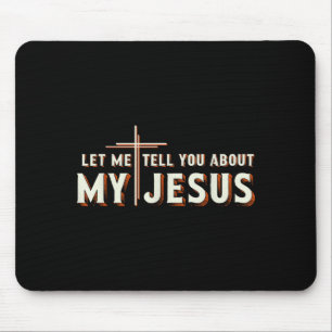 Alfombrilla De Ratón Déjame contarte sobre mi camiseta de Jesús cristia