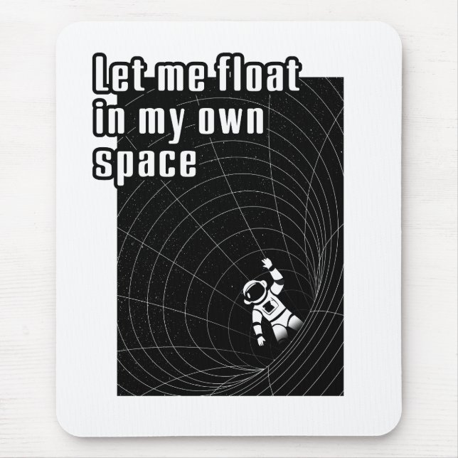Alfombrilla De Ratón Déjame flotar en mi propio espacio (Frente)