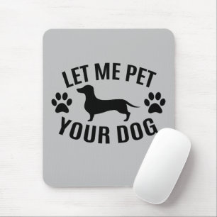 Alfombrilla De Ratón Déjame Mascota a tu perro - amantes del perro