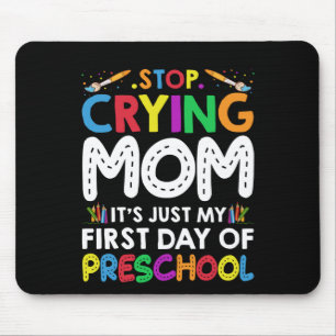Alfombrilla De Ratón Dejen de llorar, mamá es mi primer día de preescol
