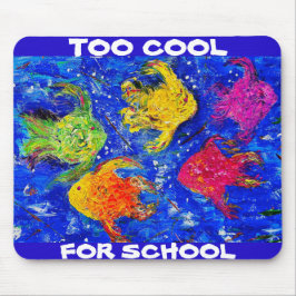 ALFOMBRILLA DE RATÓN DEMASIADO GUAY PARA EL MOUSE ESCOLAR