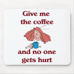 Alfombrilla De Ratón Déme el café y nadie consigue Mousepad lastimado