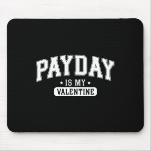 Alfombrilla De Ratón 'Día de Pago Es Mi San Valentín' Camiseta Gráfica
