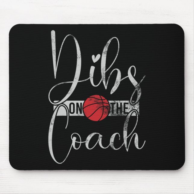 Alfombrilla De Ratón Dibs On The Coach Basketball Tee For Basketball Co (Frente)