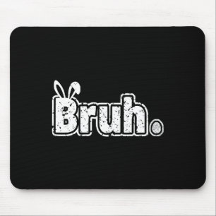 Alfombrilla De Ratón Dicho divertido del meme Bruh Saludo de hermano Ad