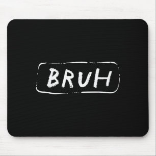 Alfombrilla De Ratón Dicho Divertido Hermano Slang Meme Brah Hombres Mu