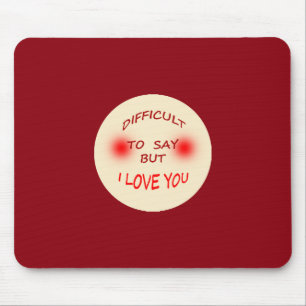 Alfombrilla De Ratón Difícil decir te amo Mausepad
