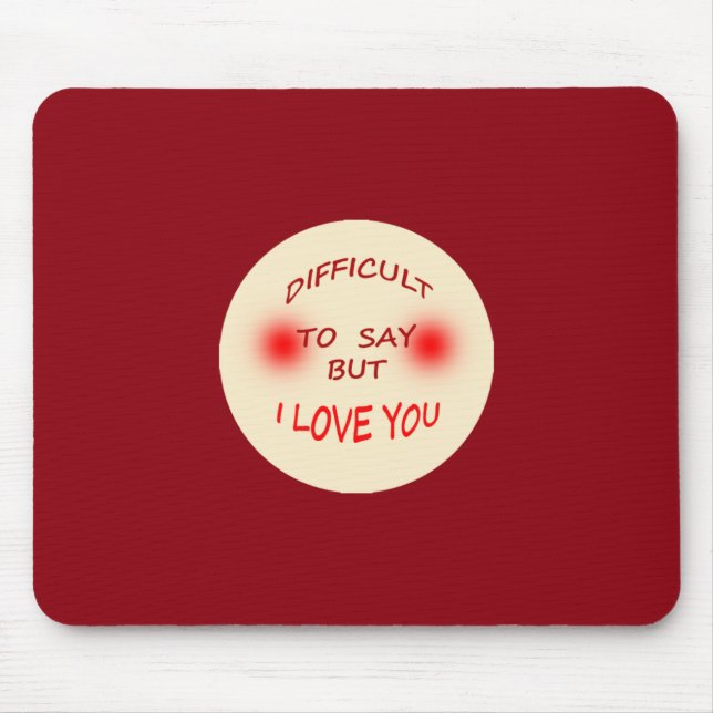 Alfombrilla De Ratón Difícil decir te amo Mausepad (Frente)