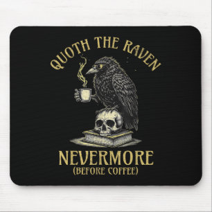 Alfombrilla De Ratón Dijo El Cuervo Nunca Más Antes De Café Divertido F