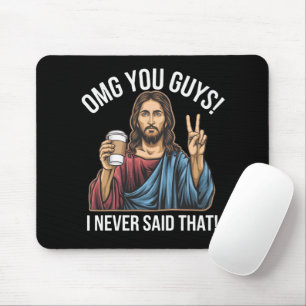Alfombrilla De Ratón Dios mío, chicos, yo nunca dije eso