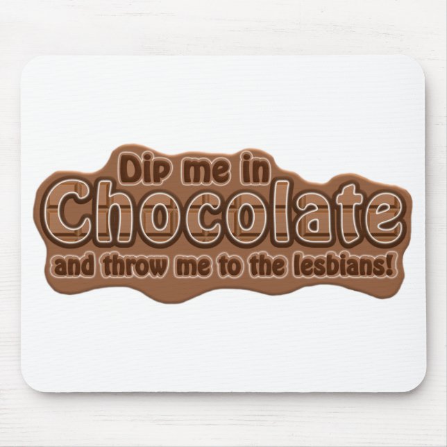 Alfombrilla De Ratón DIP ME IN CHOCOLATE mousepad (Frente)