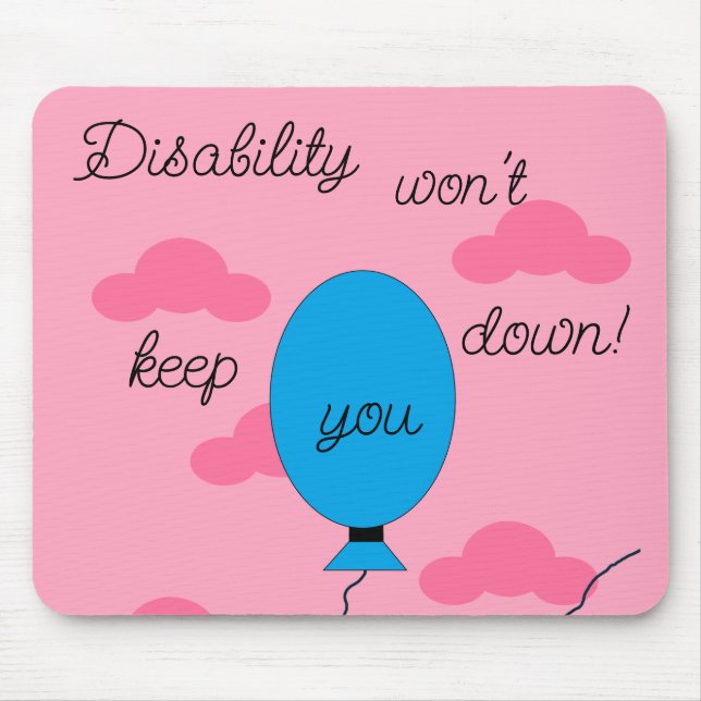 Alfombrilla De Ratón Disability won't Keep You Down! (Frente)