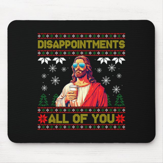 Alfombrilla De Ratón Disapintments All Of You Jesus Christmas Ugly Swea (Frente)