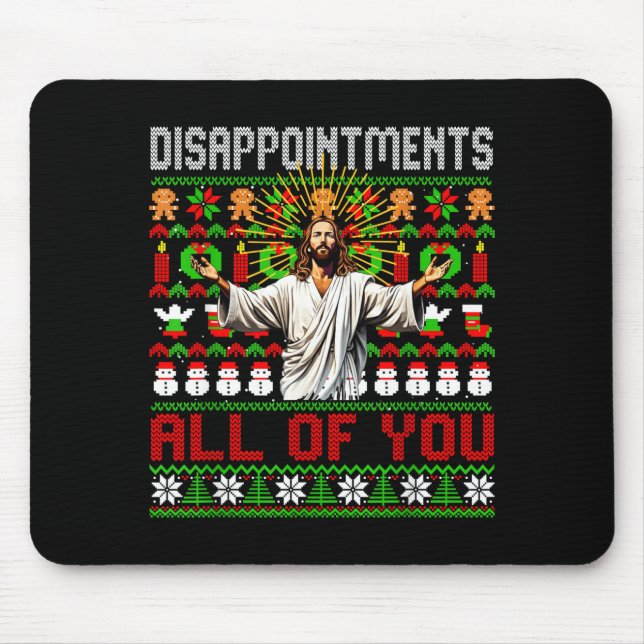 Alfombrilla De Ratón Disapintments All Of You Jesus Christmas Ugly Swea (Frente)