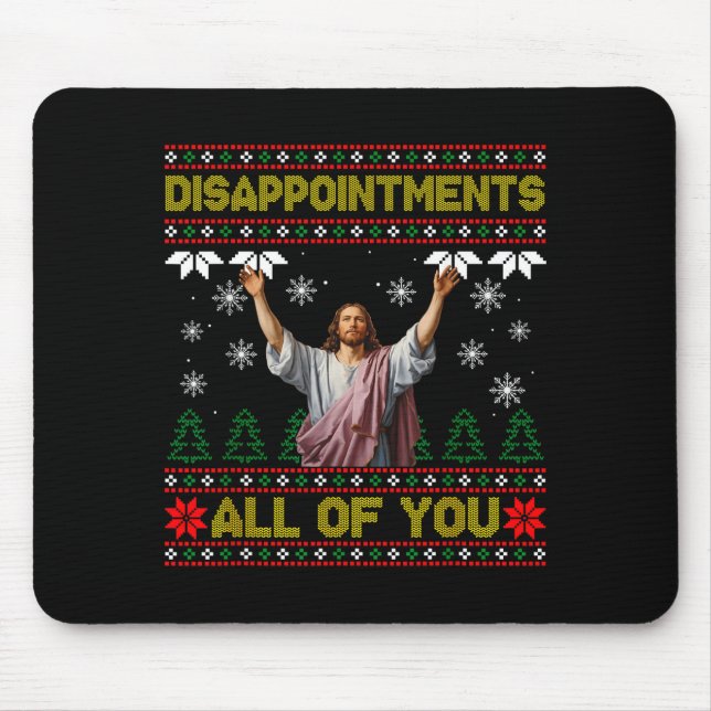 Alfombrilla De Ratón Disapintments All Of You Jesus Christmas Ugly Swea (Frente)
